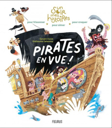 Pirates en vue ! - Zorzin Sylvain ; Delannoy Guillaume