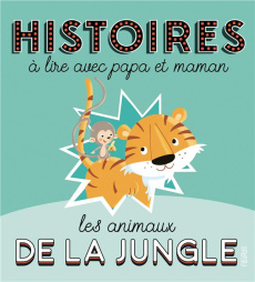 Les animaux de la jungle - Jeanne André ; Brunelet Madeleine