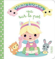 Petite Licorne Tome 4 : Petite licorne va sur le pot - Bélineau Nathalie ; Lescoat Elen