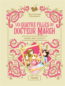 Les Quatre Filles du docteur March Tome 1 : Les quatre filles du Docteur March - Alcott Louisa May ; Boswell Joy ; Delrieu Ariane