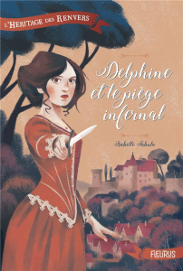 L'héritage des Renvers Tome 1 : Delphine et le piège infernal - Fabula Isabelle