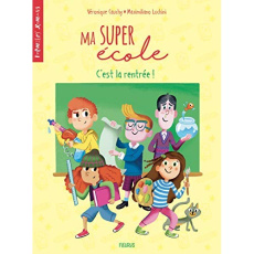 Ma super école : C'est la rentrée ! - Cauchy Véronique ; Luchini Maximiliano