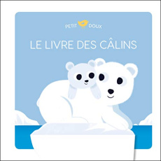 Le livre des câlins - Pelon Sébastien