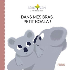Dans mes bras, petit koala ! - Nielman Louison ; Pelon Sébastien