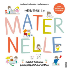 Bienvenue en maternelle ! Petites histoires pour préparer sa rentrée - Mullenheim Sophie de ; Bouxom Sophie
