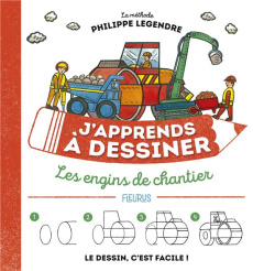 Les engins de chantier - Legendre Philippe