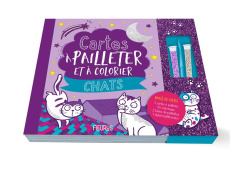 Cartes à pailleter et colorier Chats. Avec : 5 cartes à pailleter, 35 coloriages, 2 tubes de paillet - Meunier Magali