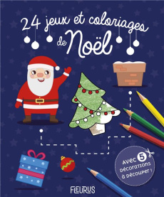 24 jeux et coloriages de Noël. Avec 5 décorations à découper ! - FLEURUS EDITIONS
