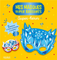 Super-héros. 8 masques et leurs accessoires à colorier ! - SOLENNE ET THOMAS
