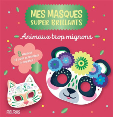 Animaux trop mignons. 8 masques et leurs accessoires à colorier ! - Rohrbach Sophie