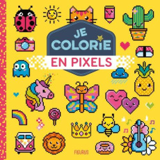 Je colorie en pixels - CAROTTE ET COMPAGNIE