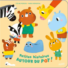Petites histoires autour du pot ! - Person Céline ; Neradova Maria