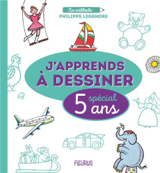 J'apprends à dessiner spécial 5 ans - Legendre Philippe