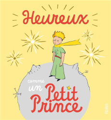 Heureux comme un Petit Prince - Nielman Louison ; Saint-Exupéry Antoine de