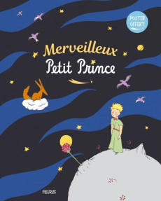 Merveilleux Petit Prince. Avec 1 poster - D'APRES ANTOINE DE S