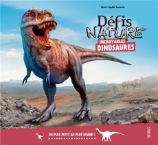 Incroyables dinosaures. Du plus petit au plus grand ! - Germain Marie-Sophie