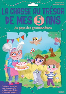 La chasse au trésor de mes 5 ans. Au pays des gourmandises. Avec le livret d'instructions pour l'org - Paris Mathilde ; Alastra Stéphanie