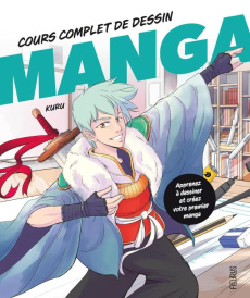 Cours complet de dessin manga - Kuru