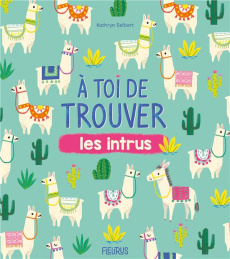 À toi de trouver les intrus - Selbert Kathryn ; Peto Violet ; Menez Camille