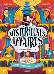 Mystérieuses affaires Tome 2 : La ballerie disparue - Heliot Johan ; Muce Coralie