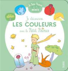 Je découvre les couleurs avec le Petit Prince - Saint-Exupéry Antoine de
