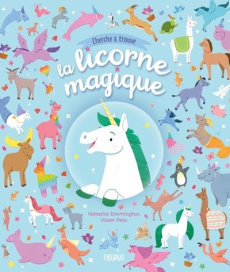 La licorne magique - Rimmington Natasha ; Peto Violet ; Kalicky Anne