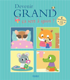 Devenir grand ça sert à quoi ? - Bellier Sophie ; Ledesma Sophie ; Deheeger Jean-Sé