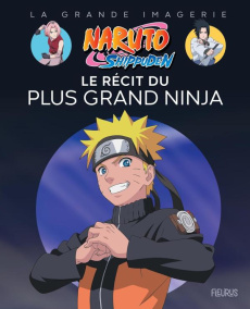 Naruto Shippuden. Le récit du plus grand ninja - Ait El Cadi Youness