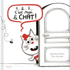 1... 2... 3... C'est moi le chat ! - Rivière Bénédicte ; Garcette Elise