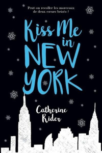 Kiss me in New York - Rider Catherine ; Azoulay Vanessa