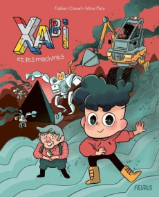 Xabi et les machines - Clavel Fabien
