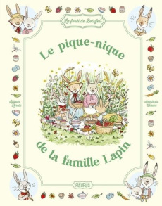 Le pique-nique de la famille Lapin. La forêt de BoisJoli - Zorzin Sylvain ; Wessex Anastasia