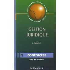 GESTION JURIDIQUE. TOME 1, CONTRACTER. Droit des affaires 1 - Azaïs Alban