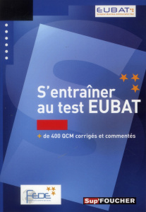 S'entraîner au test Eubat. de 400 qcm corrigés et commentés - Avgeri Parthenia