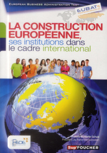 La construction européenne, ses institutions dans le cadre international. European Business Administ - Avgeri Parthenia ; Delmas Jean-Christophe ; Guillo