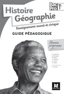 Histoire Géographie Enseignement moral et civique Tle Bac Pro. Guide pédagogique - Couderc Annie