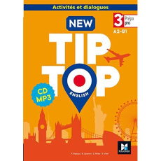 New Tip Top 3e Prépa-Pro A2-B1. Activités et dialogues, Edition 2017, 1 CD audio MP3 - Bascou Fanny ; Léonori Béatrice ; Ritter Sabine ;