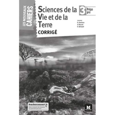 Sciences de la Vie et de la Terre 3e Prépa pro Les nouveaux cahiers. Corrigé, Edition 2018 - Charlieux Didier ; Masclet Audrey ; Quinquet Gaëll