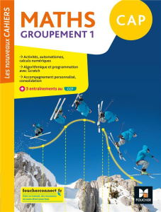Maths CAP Groupement 1 Les nouveaux cahiers. Edition 2020 - Laurent Denise