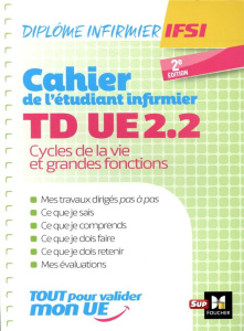 Cahier de TD de l'étudiant infirmier. Cycle de la vie et grandes fonctions UE 2.2, 2e édition - Abbadi Kamel ; Faure Sandrine ; Bourgeois Patrice