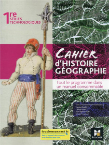 Cahier d'histoire géographie 1re séries technologiques. Edition 2022 - Broussy Antoine ; Boullé François ; Frank Camille