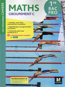 Maths groupement C 1re Bac Pro Les nouveaux cahiers - Laurent Denise ; Auchère Fabien ; Ballans Mirana ;