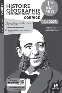 Histoire-Géographie Enseignement Moral et Civique 1re Bac Pro Les Nouveaux Cahiers. Corrigé, Edition - Apollon Olivier ; Escartin Christophe ; Bertrand A