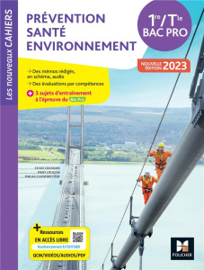 Prévention Santé Environnement 1re/Tle Bac Pro Les nouveaux cahiers. Edition 2023 - Crosnier Sylvie ; Cruçon Mary ; Guinebretière Maga