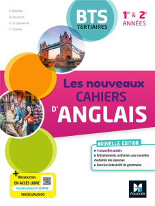Les Nouveaux Cahiers d'anglais BTS Tertiaires 1re et 2e années - Baisnée Valérie ; Goulvent Annie ; Le Graverend Fr