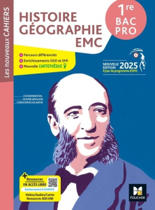 Histoire Géographie EMC 1re Bac Pro Les nouveaux cahiers. Edition 2025 - Apollon Olivier ; Escartin Christophe ; Bertrand A