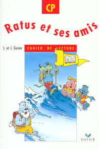 Ratus et ses amis. Cahier de lecture CP - Guion Jean ; Guion Jeanine