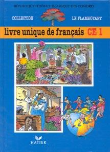 LE FLAMBOYANT LIVRE DE L'ELEVE, LIVRE UNIQUE DE FRANCAIS, CE1, COMORES - COLLECTIF