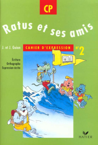 CAHIER D'EXPRESSION CP RATUS ET SES AMIS. Numéro 2 - Guion Jean ; Guion Jeanine