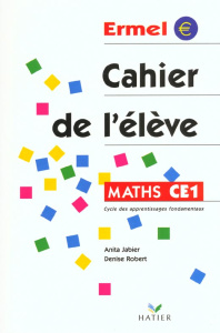 Maths CE1. Cahier de l'élève - Jabier Anita ; Robert Denise